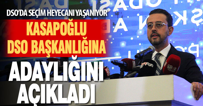 Selim Kasapoğlu, DSO başkan adaylığını açıkladı