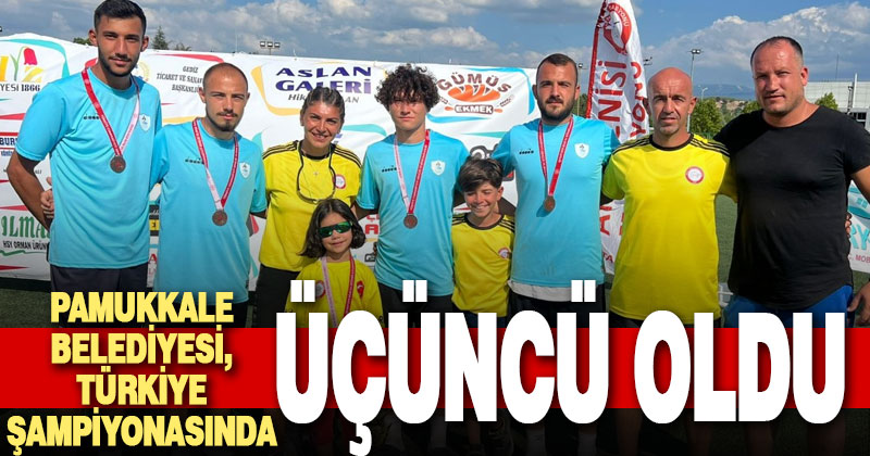 Pamukkale Belediyesi, Türkiye Şampiyonasında üçüncü oldu