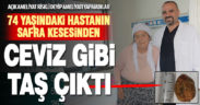 PAÜ’de 74 yaşındaki hastanın safra kesesinden ceviz büyüklüğünde taşı çıkarıldı