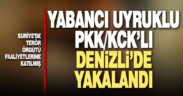 Suriye’de terör örgütü faaliyetlerin katıldığı belirlenen PKK’lı Denizli’de yakalandı