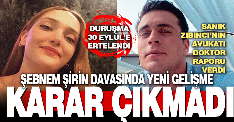 Şebnem Şirin cinayetinde karar çıkmadı