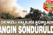 Kale’deki orman yangını söndürüldü