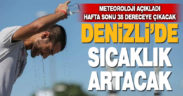 Denizli’de sıcaklığın artması bekleniyor