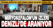 Miryokefalon’un izleri Denizli’de aranıyor