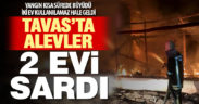 Tavas’ta çıkan yangında 2 ev kullanılamaz hale geldi