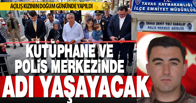 Şehit Veli Kabalay’ın adı polis merkezine verildi: Açılış kızının doğum gününde yapıldı