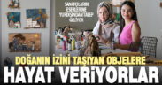 Ağaç kabuğu ve taş gibi doğal objeleri sanat eserine dönüştürüyorlar