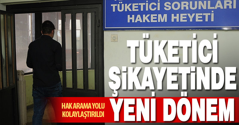 Tüketici hakem heyetlerine başvuruda yeni dönem başladı
