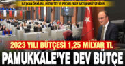 Pamukkale Belediyesi’nin 2023 yılı bütçesi 1,25 Milyar TL olarak belirlendi