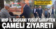 MHP İl Başkanı Garip’ten Çameli ziyareti