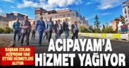 Büyükşehir’in Acıpayam’a yatırımları sürüyor