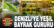 Yeşil Bayrak Ödülleri açıklandı: Denizli Türkiye’nin gururu oldu