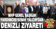 MHP Genel Başkan Yardımcısı Semih Yalçın Denizli Teşkilatını ziyaret etti