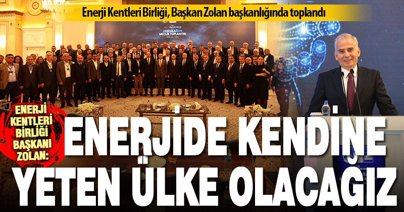 Enerji Kentleri Birliği, Başkan Zolan başkanlığında toplandı