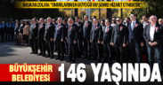 Büyükşehir Belediyesi 146 yaşında