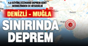 Denizli-Muğla sınırındaki deprem, Denizli’de de hissedildi