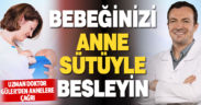 Uzman Doktor Güler’den annelere: Bebeğinizi anne sütü ile besleyin