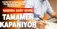 Kamuda “kağıt belge” ortadan kalkacak