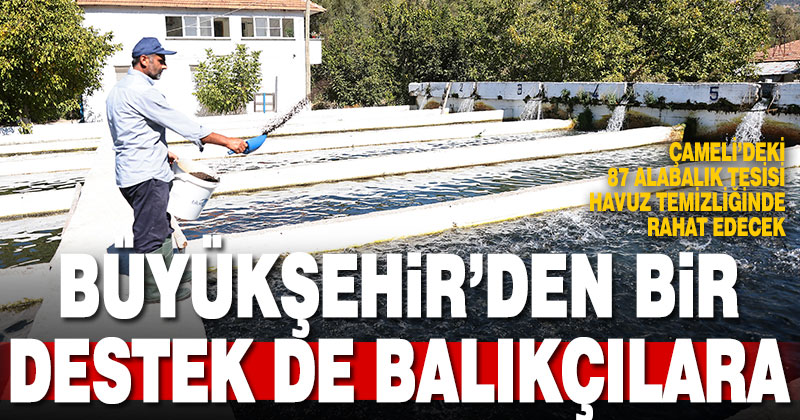 Büyükşehir’den alabalık üreticilerine destek