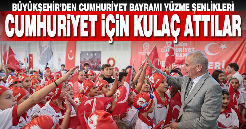 Büyükşehir’den Cumhuriyet Bayramı Yüzme Şenlikleri