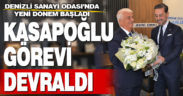 Denizli Sanayi Odası’nda Selim Kasapoğlu görevi devraldı