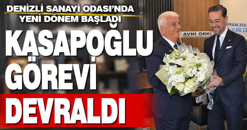 Denizli Sanayi Odası’nda Selim Kasapoğlu görevi devraldı