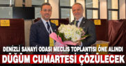 Denizli Sanayi Odası’nda düğüm cumartesi günü çözülecek