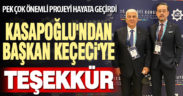 Kasapoğlu’ndan Başkan Keçeci’ye teşekkür