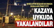 Denizlispor başkanı yaralıları hastanede ziyaret etti