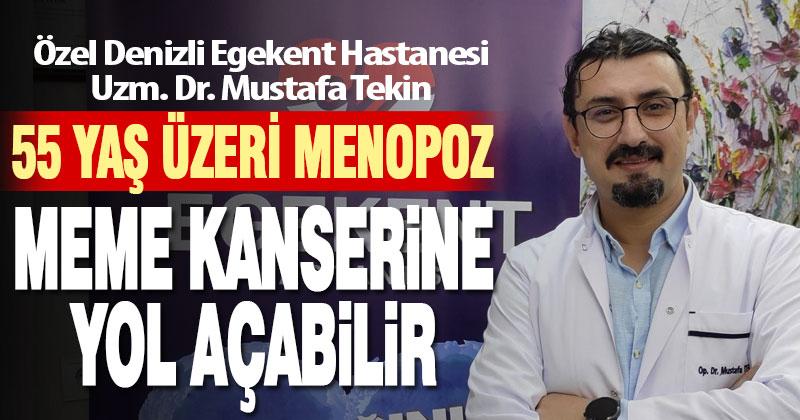 Menopozun 55 yaşın üzerine kadar sürmesi meme kanserine yol açabilir
