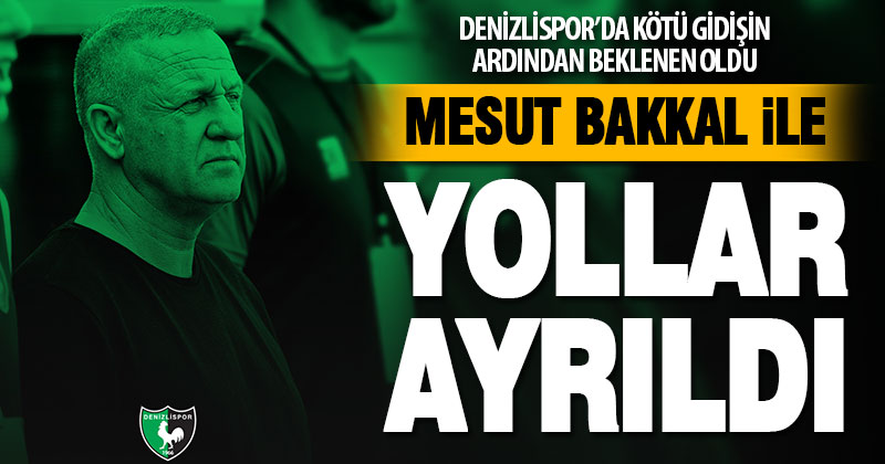 Denizlispor’da Mesut Bakkal ile yollar ayrıldı
