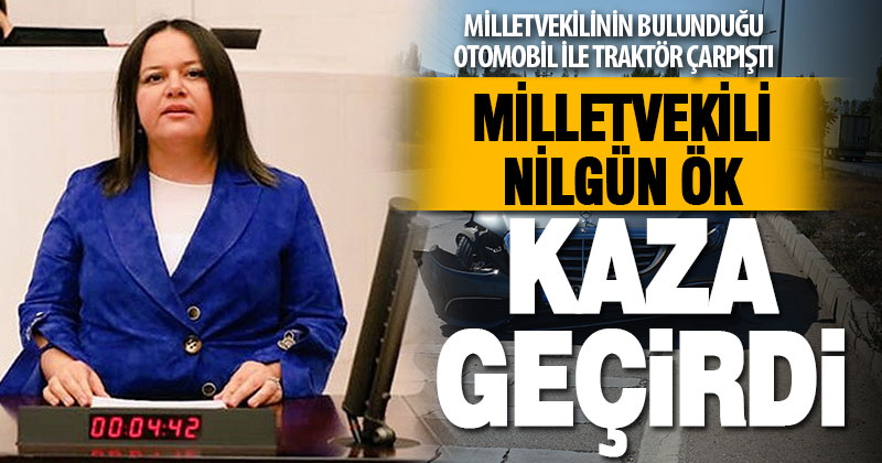 AK Parti Denizli Milletvekili Nilgün Ök, Afyonkarahisar’da trafik kazasında yaralandı