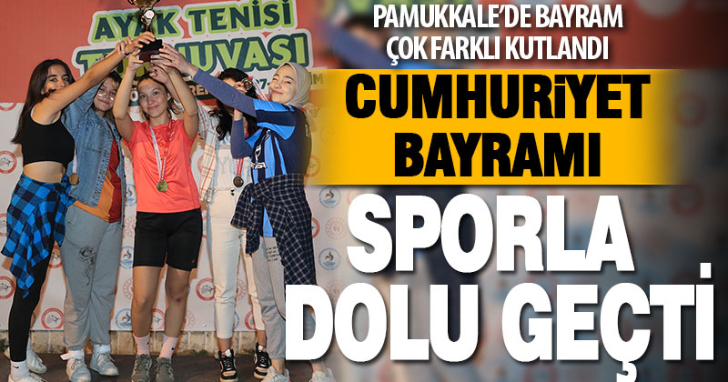 Pamukkale’de Cumhuriyet Bayramı sporla dolu geçti