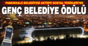 Pamukkale Belediyesi Aktepe Sosyal Tesisleri’ne ödül