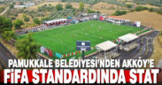 Pamukkale Belediyesi’nden Akköy’e FİFA standartlarında stat