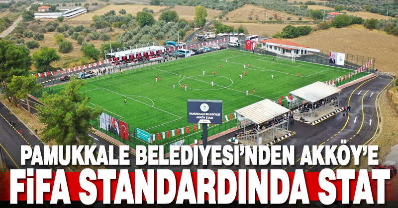 Pamukkale Belediyesi’nden Akköy’e FİFA standartlarında stat