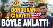 Denizli’de Afganistan uyruklu kadını, fare zehriyle öldürdüğü öne sürülen zanlının ifadesi ortaya çıktı