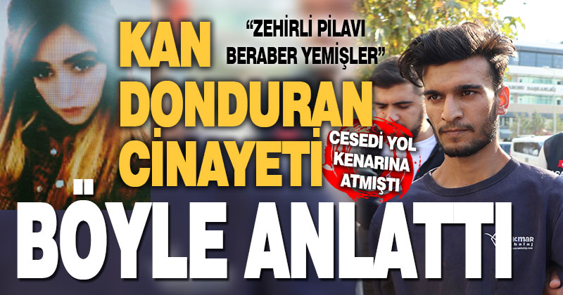 Denizli’de Afganistan uyruklu kadını, fare zehriyle öldürdüğü öne sürülen zanlının ifadesi ortaya çıktı