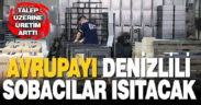 Denizlili soba üreticisi Avrupa’dan gelen taleple üretimini artırdı