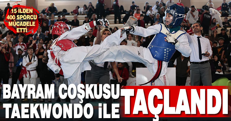 Bayram coşkusu Taekwondo Turnuvası ile taçlandı