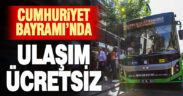 Büyükşehir, Cumhuriyet Bayramı’nda otobüsleri ücretsiz yaptı