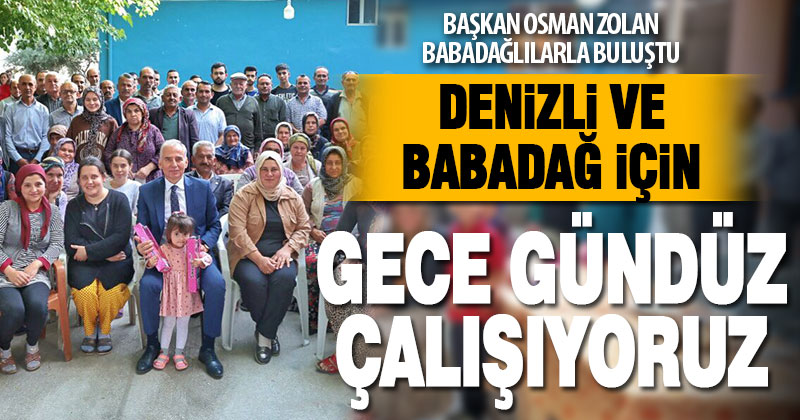 Başkan Osman Zolan Babadağlılarla kucaklaştı