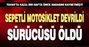 Denizli’de devrilen motosikletin sürücüsü öldü