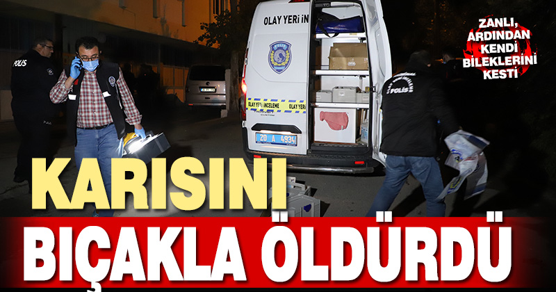 Denizli’de karısını bıçakla öldüren kişi kendisini de ağır yaraladı