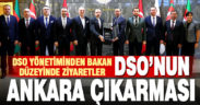 DSO Yönetiminden Başkent’te bakan düzeyinde ziyaret