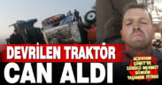 Acıpayam Güney’de traktör kazası can aldı