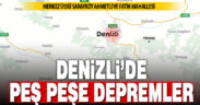 Denizli’de peş peşe depremler meydana geldi