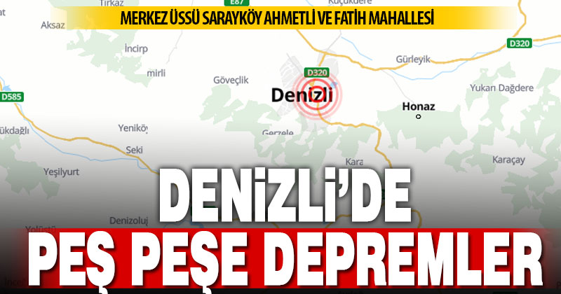 Denizli’de peş peşe depremler meydana geldi