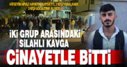 Silahlı kavgada 1 kişi öldü