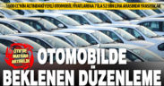 Otomobilde ÖTV matrah limiti arttı